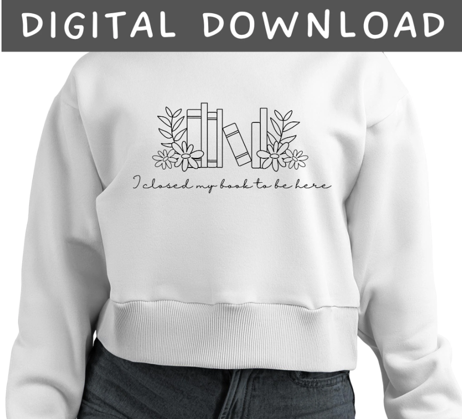 I closed my book to be here - Digital Download